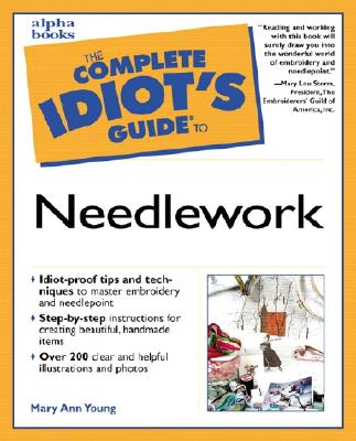 Complete Idiot's Guide to Needlework