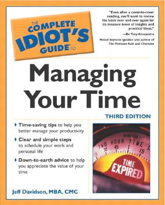 Complete Idiot's Guide to Managing Your Time