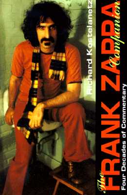 The Frank Zappa Companion Four Decades of Commentary