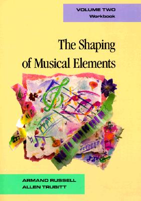 Workbook for The Shaping of Musical Elements, Volume II (Shaping of Musical Elements Workbook) Vol 2