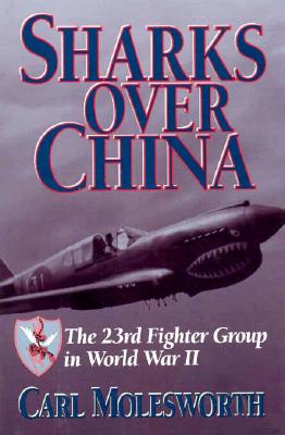 Sharks over China: The 23rd Fighter Group in World War II