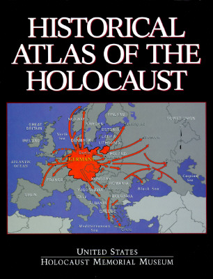Historical Atlas of the Holocaust.