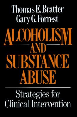 Alcoholism and Substance Abuse Strategies for Clinical Intervention