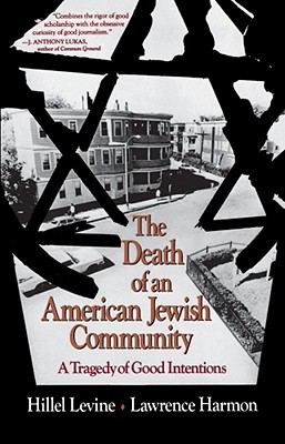 The Death of an American Jewish Community: A Tragedy of Good Intentions
