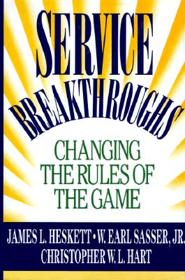 Service Breakthroughs: Changing the Rules of the Game