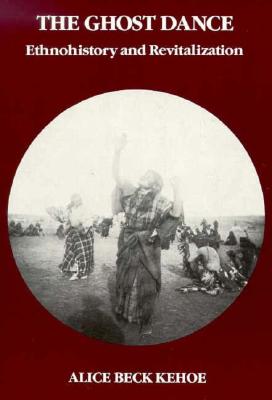 Ghost Dance Religion (Csca) (Case Studies in Cultural Anthropology)