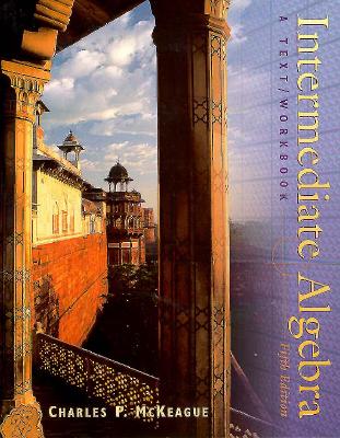 Intermediate Algebra: A Text/Workbook