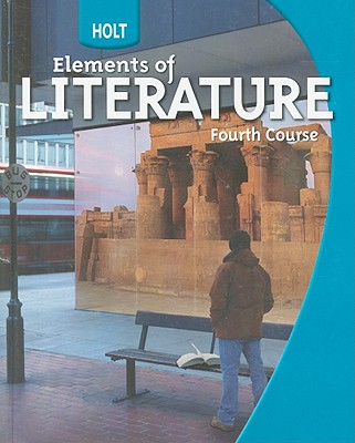 Holt Elements of Literature: Student Edition Grade 10 Fourth Course 2009