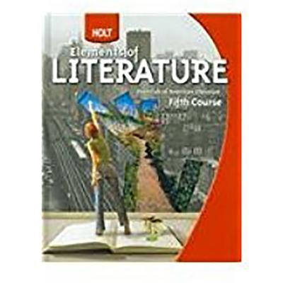 Holt Elements of Literature: Student Edition, American Literature Grade 11 Fifth Course 2009