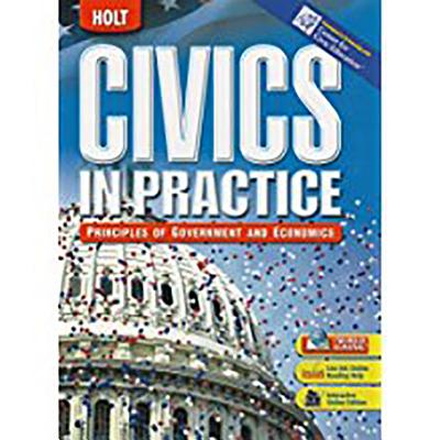 Civics in Practice: Principles of Government & Economics: Student Edition 2007
