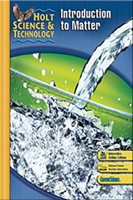 Holt Science And Technology: Introduction to Matter