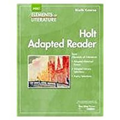 Elements of Literature: Holt Adapted Reader, Grade 12, 6th Course