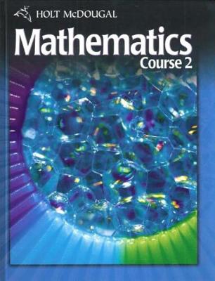 Holt McDougal Mathematics Course 2: Student Edition