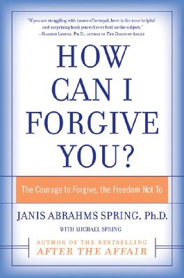 Image for How Can I Forgive You?: The Courage to Forgive, the Freedom Not To