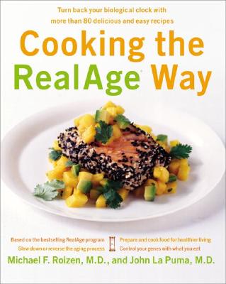 Image for Cooking the RealAge Way: Turn back your biological clock with more than 80 delicious and easy recipes Cooking the RealAge Way: Turn back your biological clock with more than 80 delicious and easy recipes