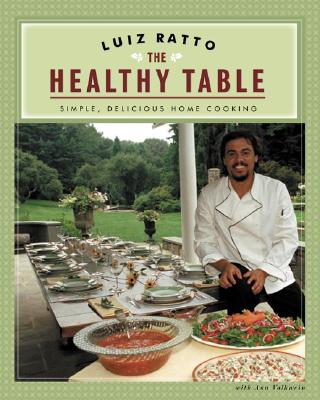 The Healthy Table: Simple, Delicious Home Cooking