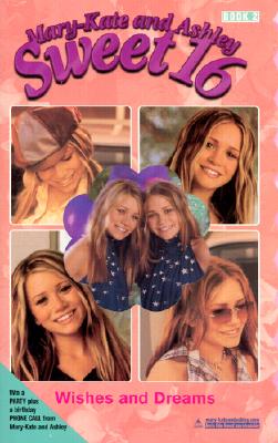 Image for Wishes and Dreams (Mary-Kate & Ashley Sweet 16, #2)