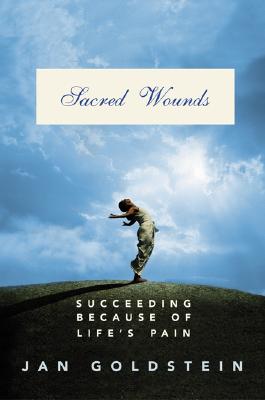Sacred Wounds: Succeeding Because of Life's Pain
