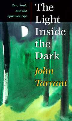 The Light Inside the Dark: Zen, Soul, and the Spiritual Life