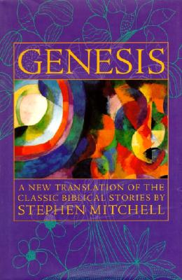 GENESIS: A NEW TRANSLATION OF THE CLASSIC BIBLE STORIES