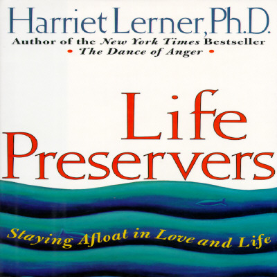 Life Preservers : Staying Afloat in Love and Life