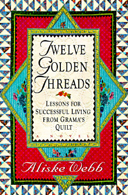 Image for Twelve Golden Threads: Lessons for Successful Living from Grandma's Quilt