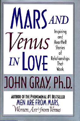 Mars and Venus in Love: Inspiring and Heartfelt Stories of Relationships that Work