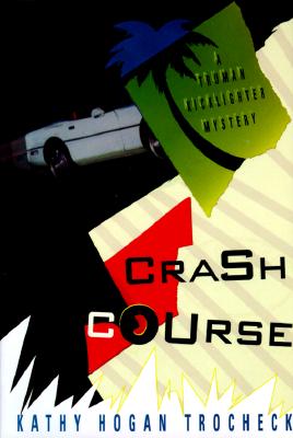 CRASH COURSE: A TRUMAN KICKLIGHTER MYSTERY - SIGNED EDITION