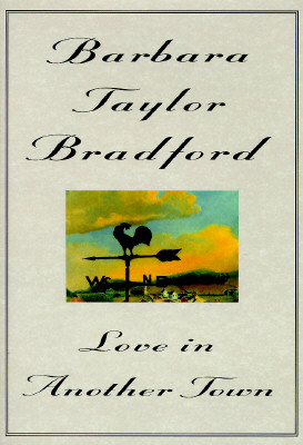 Image for Love in Another Town Bradford, Barbara Taylor