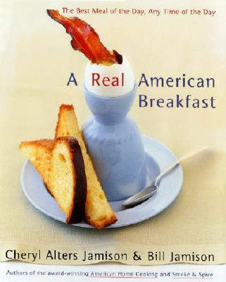Image for A Real American Breakfast: The Best Meal of the Day, Any Time of the Day