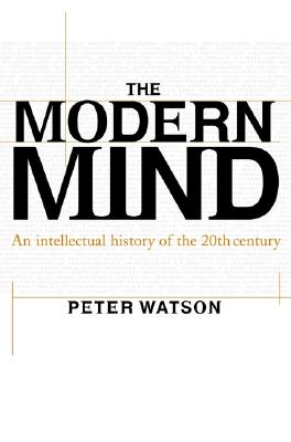 The Modern Mind: An Intellectual History of the 20th Century