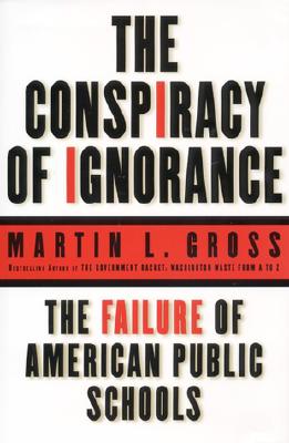 Image for The Conspiracy of Ignorance: The Failure of American Public Schools