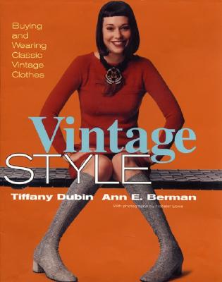 Image for Vintage Style: Buying and Wearing Classic Vintage Clothes