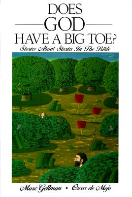 Does God Have a Big Toe: Stories About Stories in the Bible