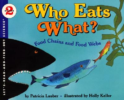 Who Eats What Food Chains and Food Webs (Let's-Read-and-Find-Out Science, Stage 2)
