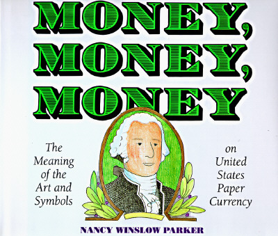 Money, Money, Money: The Meaning of the Art and Symbols on United States Paper Currency
