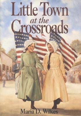 Little Town at the Crossroads (Little House Prequel)