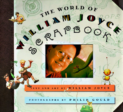 The World of William Joyce Scrapbook