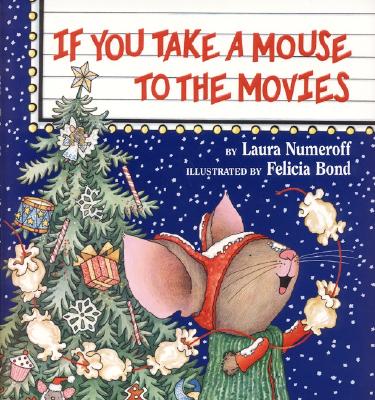 If You Take a Mouse to the Movies (If You Give.)
