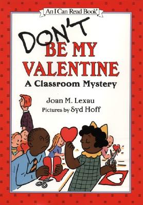 Don't Be My Valentine: A Classroom Mystery (I Can Read Level 2)
