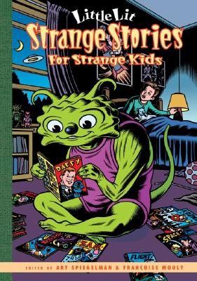 Strange Stories for Strange Kids (Little Lit, Book 2)