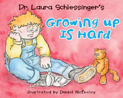 Dr. Laura Schlessinger's Growing Up is Hard
