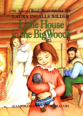 Little House in the Big Woods Read-Aloud Edition