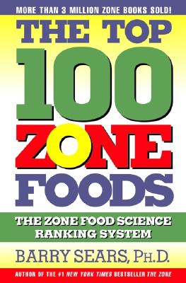 The Top 100 Zone Foods: The Zone Food Science Ranking System