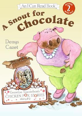 Grandpa Spanielson's Chicken Pox Stories: Story #2: A Snout for Chocolate (I Can Read Book 2)