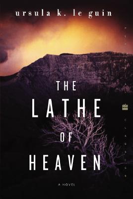 Image for The Lathe of Heaven: A Novel (Perennial Classics) The Lathe of Heaven: A Novel (Perennial Classics)