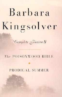 Barbara Kingsolver: Complete Fiction II