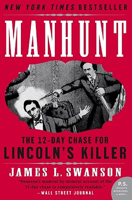 Manhunt: The 12-Day Chase for Lincoln's Killer: An Edgar Award Winner (P.S.)