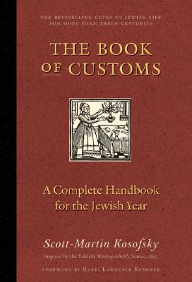 Image for The Book of Customs: A Complete Handbook for the Jewish Year The Book of Customs: A Complete Handbook for the Jewish Year