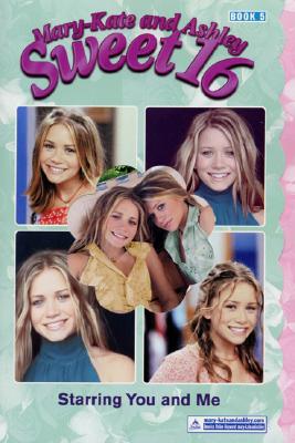 Image for Starring You and Me (MARY-KATE AND ASHLEY SWEET 16) Starring You and Me (MARY-KATE AND ASHLEY SWEET 16)